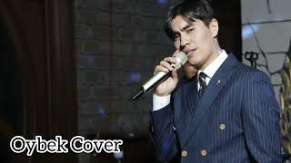 Oybek Ahmedov - Qalbim seni sog’inadi (cover)