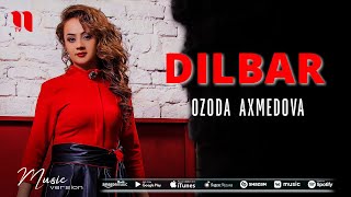 Ozoda Axmedova - Dilbar