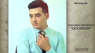 Sarvarbek Erkabayev - Qolarsan