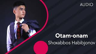 Shoxabbos Habibjonov - Otam-onam