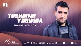 Suxrob Norimov - Tushding yodimga