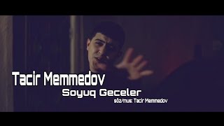 Tacir Memmedov - Soyuq Geceler