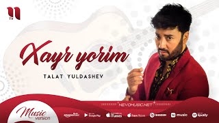 Talat Yuldashev - Xayr yorim