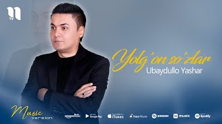 Ubaydullo Yashar - Yolg'on so'zlar