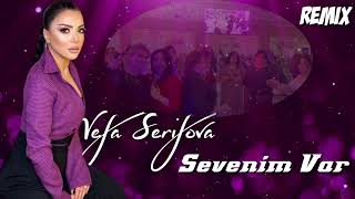 Vefa Serifova - Sevenim Var (Remix)