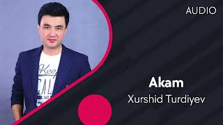 Xurshid Turdiyev - Akam