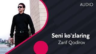 Zarif Qodirov - Seni ko'zlaring