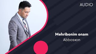 Abbosxon - Mehribonim onam