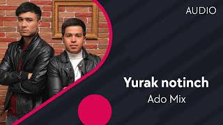 Ado Mix - Yurak notinch