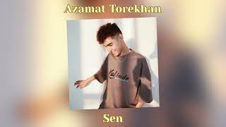 Azamat Torekhan - Sen