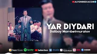 Dalibay Mambetmuratov - Yar diydari