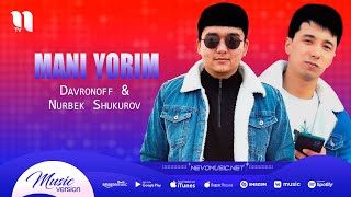 Davronoff, Nurbek Shukurov - Mani yorim
