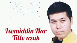 Isomiddin Nur - Tillo uzuk