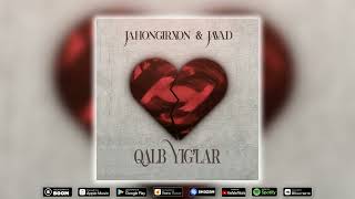 JAVAD & JahongirXon - Qalb Yig'lar