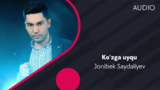Jonibek Saydaliyev - Ko'zga uyqu