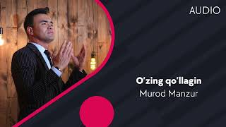 Murod Manzur - O'zing qo'llagin