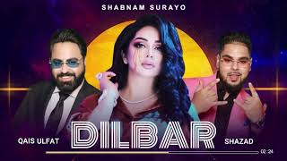 Shabnam Surayo, Qais Ulfat, Shazad - Dilbar