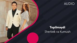 Sherbek va Kumush - Topilmaydi