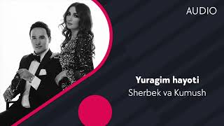 Sherbek va Kumush - Yuragim hayoti