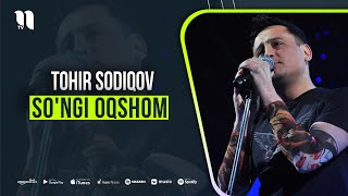 Tohir Sodiqov - So'ngi oqshom