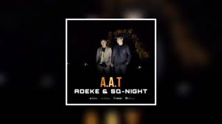 Adeke, SQ-Night - A.A.T