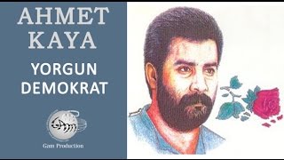 Ahmet Kaya - Yorgun demokrat
