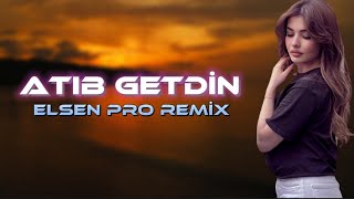 Elsen Pro - Atıb Getdin (Tiktok Remix)