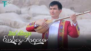 Erisbay Asqarov - Bul dunya