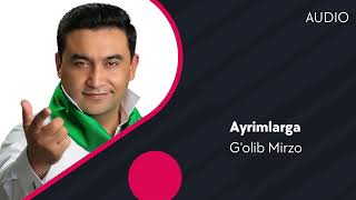 G'olib Mirzo - Ayrimlarga