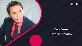 Javohir Ermatov - Ey jo'ram