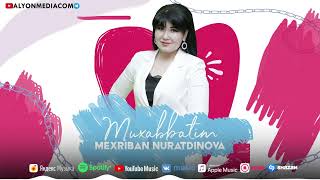 Mexriban Nuratdinova - Muxabbatim