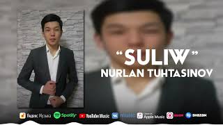 Nurlan Tuhtasinov - Suliw