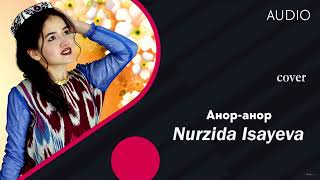 Nurzida Isayeva - Anor Anor (cover)