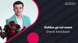 Sherali Abdullayev - Guldan go'zal onam