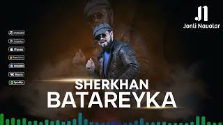 SHERKHAN - BATAREYKA