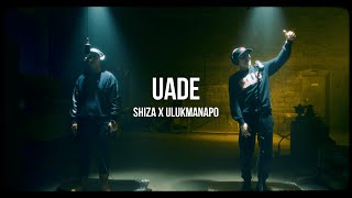 Shiza & Ulukmanapo - Uade