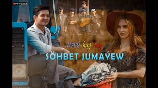 Sohbet Jumayew - Hay Hay Hay