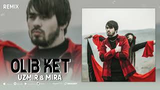 UZmir, Mira - Olib ket (Remix)