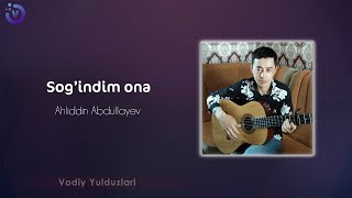 Ahliddin Abdullayev - Sog'indim ona (guitar version)