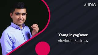 Aloviddin Raximov - Yomg'ir yog'aver