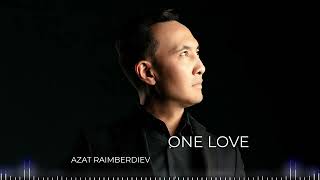 Азат Раимбердиев - One Love