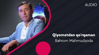 Bahrom Mahmudzoda - Qiyomatdan qo'rqaman