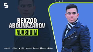 Bekzod Abdunazarov - Adashdim