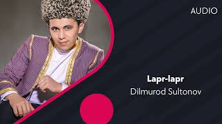 Dilmurod Sultonov - Lapr-lapr