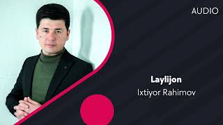 Ixtiyor Rahimov - Laylijon