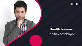 Jonibek Saydaliyev - Unutib bo'lmas