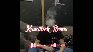 Kanatbek - Terbel (Kanatbek Remix)