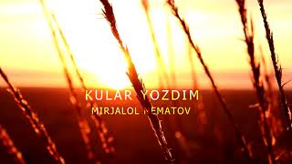 Mirjalol Nematov - Kuylar yozdim