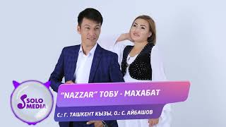 Nazzar тобу - Махабат