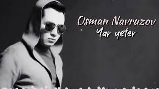 Osman Navruzov - Yor yeter